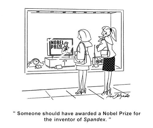 'Someone should have awarded a Nobel Prize for the inventor of Spandex.'