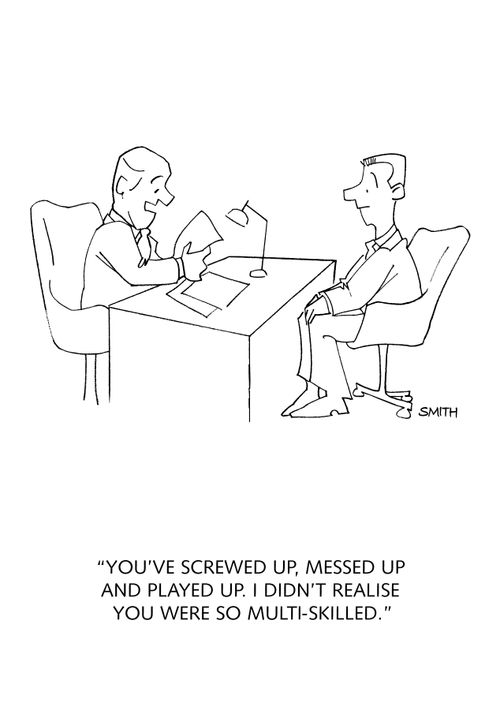 "You've screwed up, messed up and played up. I didn't realise you were so multi-skilled."