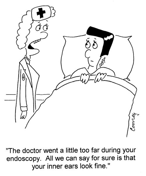 "The doctor went a little too far during your endoscopy."