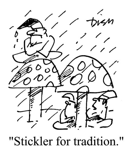 Stickler for tradition