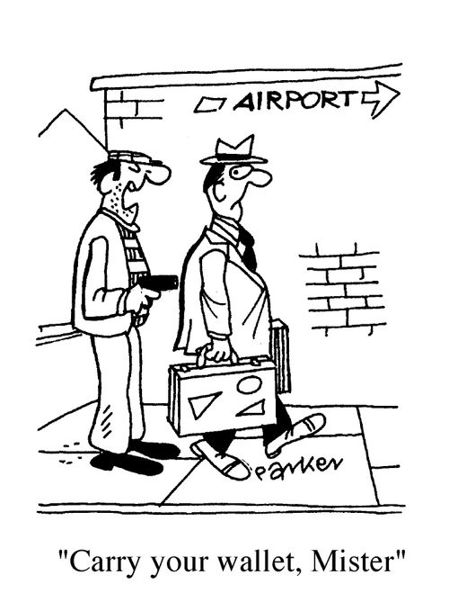 "Carry your wallet, Mister"