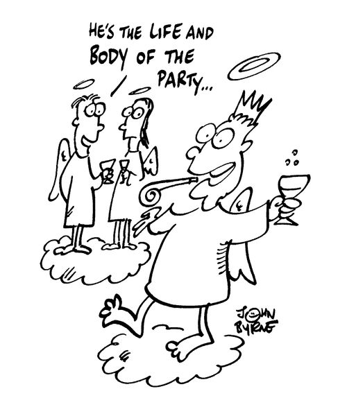 "He's the life and body of the party"