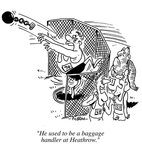 Shot Putting Competition, "He used to be a baggage handler at Heathrow."