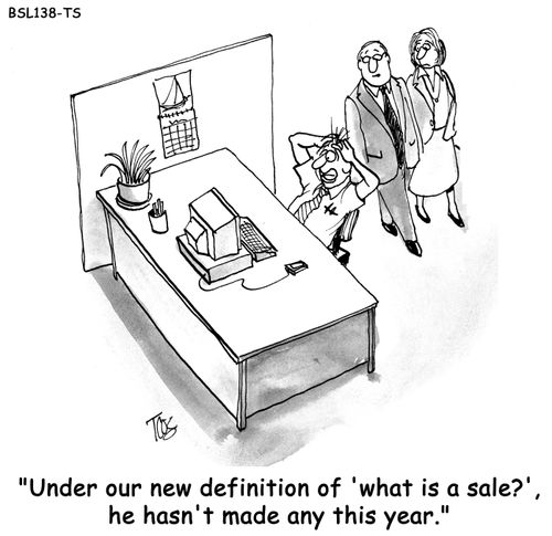 "Under our new definition of 'what is a sale?', he hasn't made any this year."