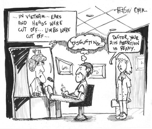 Vietnam and abortion atrocities.