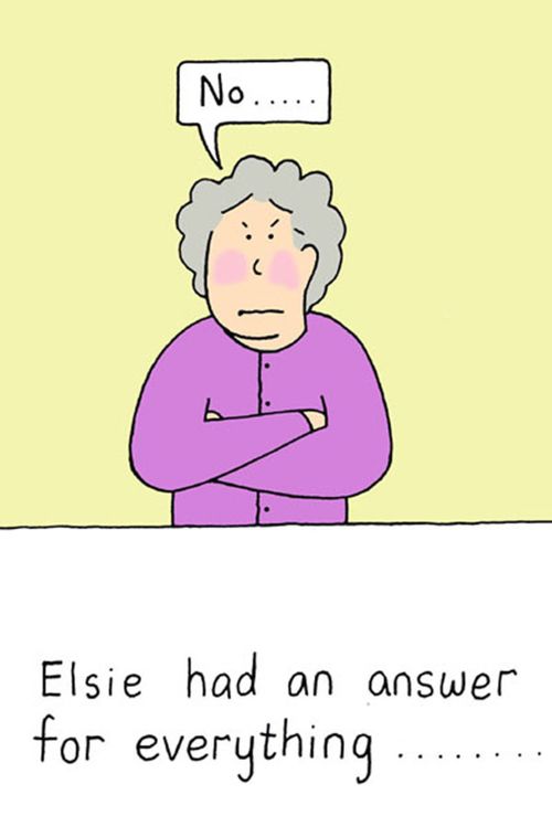 Elsie had an answer for everything.