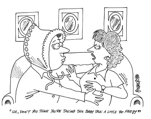 'Uh, don't you think you're taking this baby talk a little too far?'