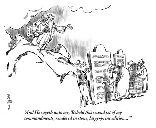 'And He sayeth unto me, 'Behold this second set of my commandments, rendered in stone, large-print edition...''