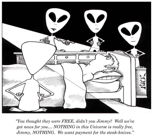 'You thought they were free, didn't you, Jimmy? Well, we've got news for you - nothing in this universe is really free, Jimmy, nothing. We want payment for the steak knives.'
