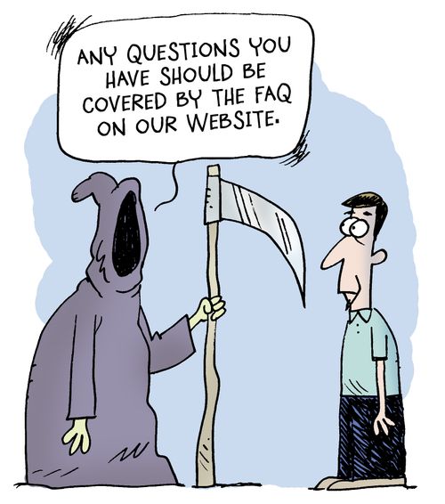 "Any questions you have should be covered by the FAQ on our website."