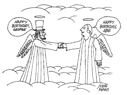 Happy birthday, George. Happy Birthday, Abe.