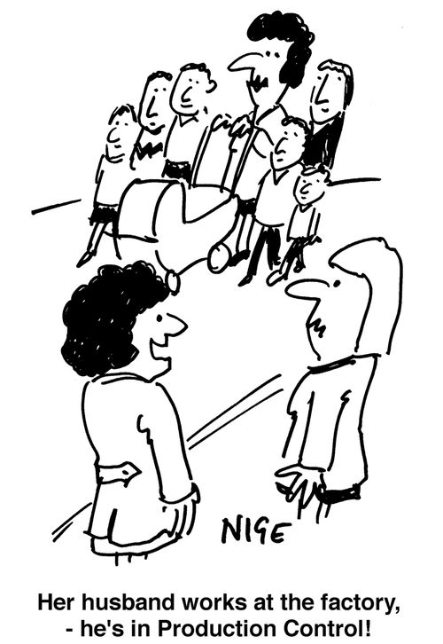 'Her husband works at the factory - he's in Production Control'