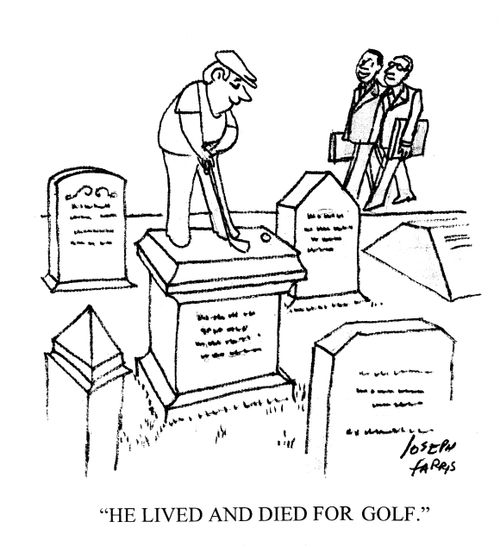 'He lived and died for golf.'