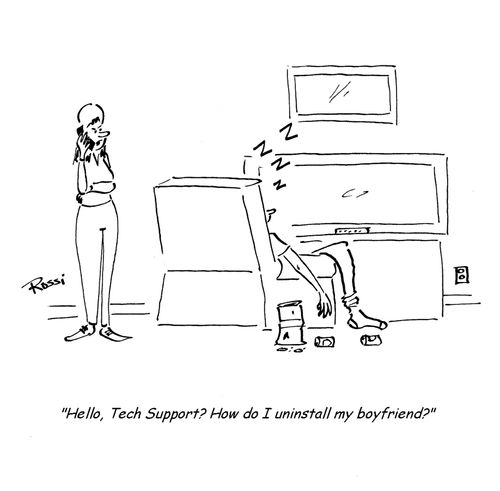 'Hello, tech support? How do I uninstall my boyfriend?'