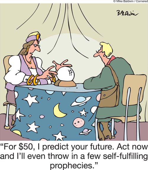 'For $50, I predict your future. Act now and I'll even throw in a few self-fulfilling prophecies.'