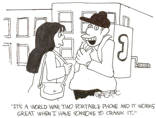 'It's a World War II portable phone and it works great when I have someone to crank it.'