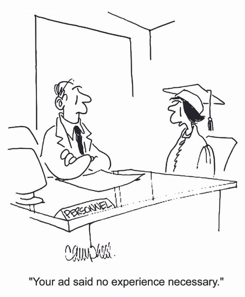'Your ad said no experience necessary.'