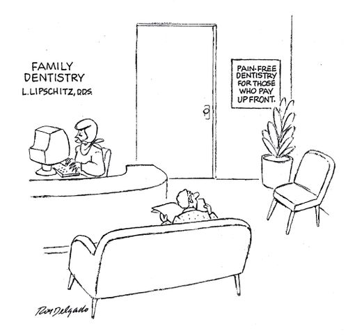 Pain free dentistry for those who pay up front.