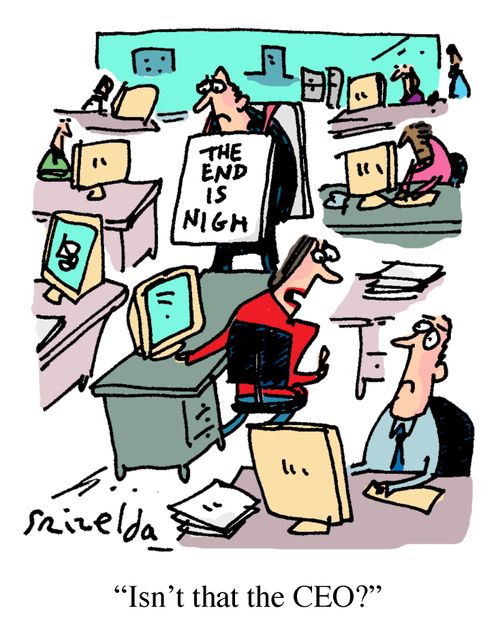 The End Of The World Is Nigh - 'Isn't that the CEO?'