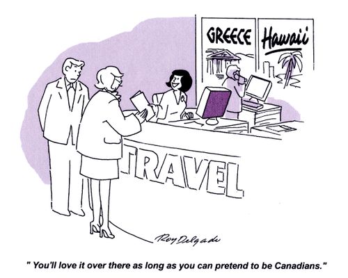 'You'll love it over there as long as you can pretend to be Canadians.'
