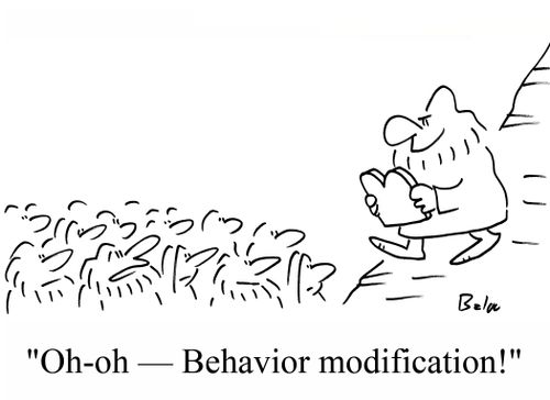 'Oh-oh - Behavior modification!'