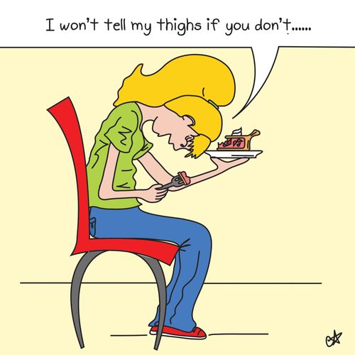 'I won't tell my thighs if you don't..'