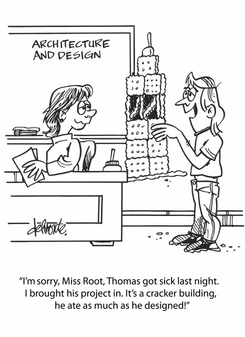 'I'm sorry, Miss Root, Thomas got sick last night. I brought his project in. It's a cracker building, he ate as much as he designed!'