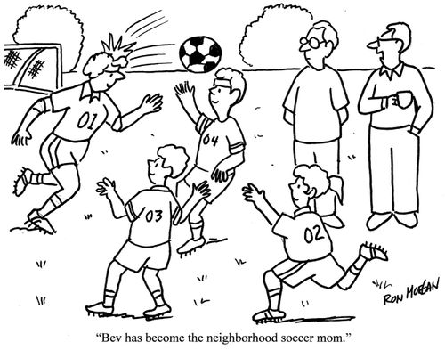 'Bev has become the neighborhood soccer mom.'