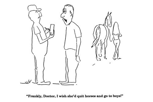 'Frankly, Doctor, I wish she'd quit horses and go to boys!'