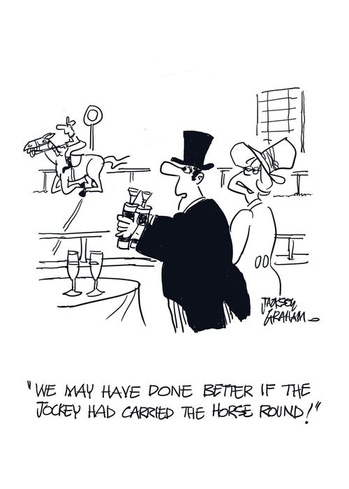 'We may have done better if the jockey had carried the horse round!'