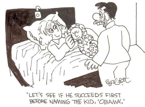 'Let's see if he succeeds first before naming the kid 'Obama'.'
