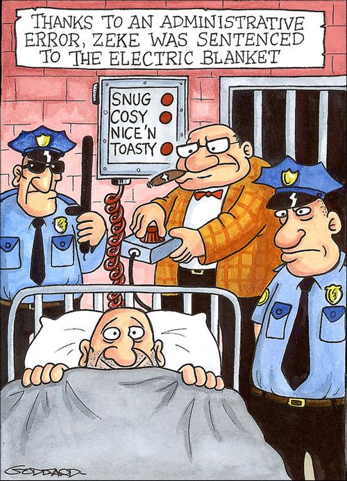 'Thanks to an administrative error, Zeke was sentenced to the electric blanket.'