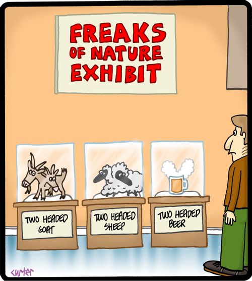 Freaks of nature exhibit.