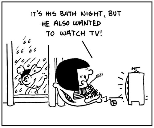 'It's his bath night, but he also wanted to watch tv.'