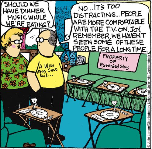 'No. . . it's too distracting. . . people are more comfortable with the T.V. on, Joy. Remember, we haven't seen some of these people for a long time.'