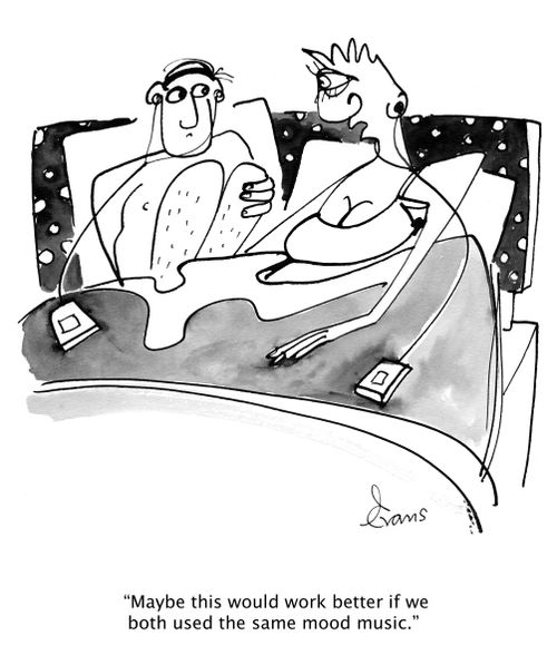'Maybe this would work better if we both used the same mood music.'