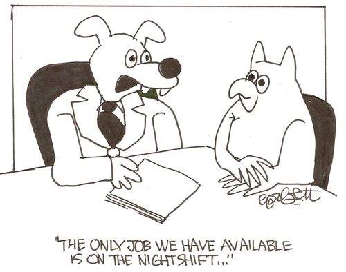 'The only job we have available is on the nightshift...'