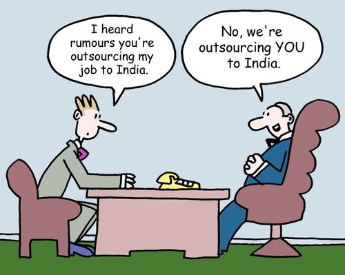 'I heard rumours you're outsourcing my job to India.'
