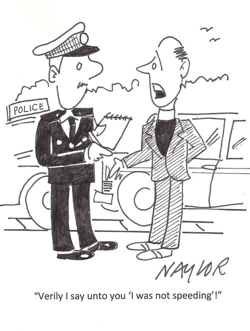 'Verily I say unto you 'I was not speeding'!'