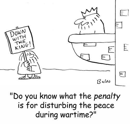 DOWN WITH THE KING!, 'Do you know what the PENALTY is for disturbing the peace during wartime?'