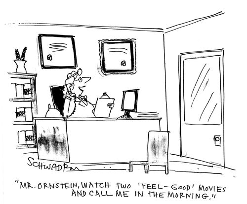 'Mr. Ornstein, watch two 'feel-good' movies and call me in the morning.'