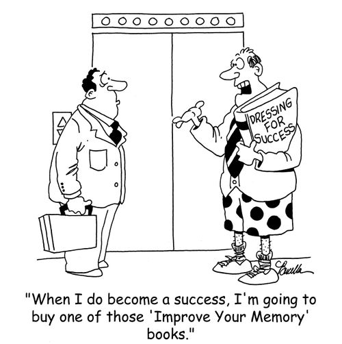 'When I do become a success, I'm going to buy one of those 'Improve Your Memory' books.'
