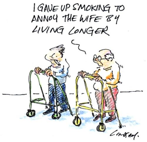 I gave up smoking to annoy the wife by living longer.