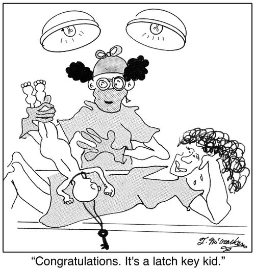 'Congratulations. It's a latch key kid.'