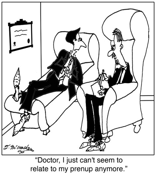 'Doctor, I just can't seem to relate to my prenup anymore.'