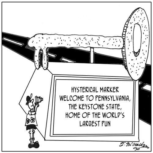 Hysterical Marker, Welcome to Pennsylvania, the Keystone State, Home of the World's Largest Pun.