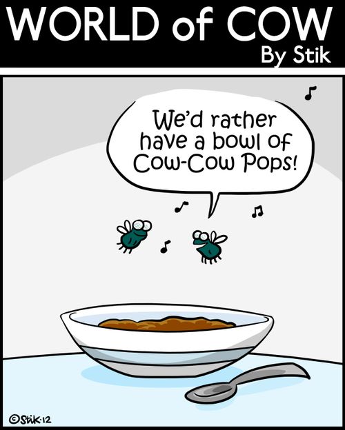 'We'd rather have a bowl of Cow-Cow Plops!'
