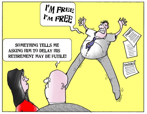 'Something tells me asking him to delay his retirement may be futile.'