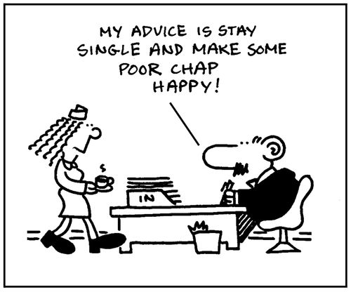 'My advice is stay single and make some poor chap happy.'