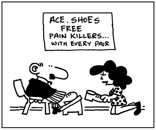 'Ace shoes. Free pain killers, with every pair.'